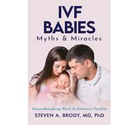 IVF Babies: Myths and Miracles