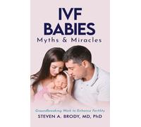 IVF Babies: Myths and Miracles