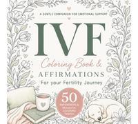 IVF Coloring Book and Affirmations: A Gentle Companion for Your Fertility Journey | Emotional Support & Stress Relief During Infertility and IVF Treatment