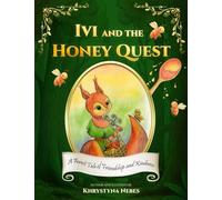 Ivi and the Honey Quest: A Forest Tale of Friendship and Kindness