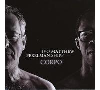 Ivo Perelman / Matthew Shipp - Corpo