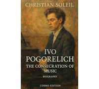 Ivo Pogorelich, the consecration of music