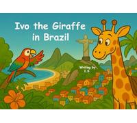 Ivo the Giraffe in Brazil (Ivo The Giraffe travel around the world)