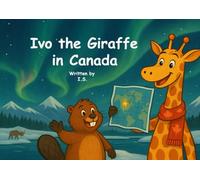 Ivo the Giraffe in Canada (Ivo The Giraffe travel around the world)