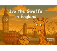 Ivo the Giraffe in England (Ivo The Giraffe travel around the world)
