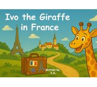Ivo the Giraffe in France (Ivo The Giraffe travel around the world)
