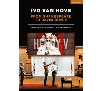 Ivo van Hove: From Shakespeare to David Bowie (Performance Books)