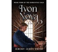 Ivon Nova: Book Four of the Harkentale Saga