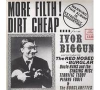 IVOR BIGGUN & THE RED NOSED BURGLARS - More Filth ! Dirt Cheap
