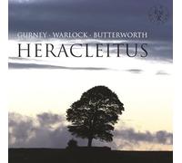 Ivor Gurney / Peter Warlock / George Butterworth - Heracleitus