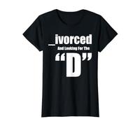 Ivorced and Looking For The D Camiseta gráfica económica, Mujer, Negro, M