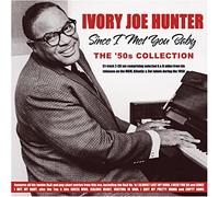 Ivory Joe Hunter - Since I Met You Baby - The '50s Collection