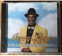 Ivory Lucas - Oh My God Look What Happened to America (UK Import)