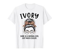 Ivory Same As A Normal Girl Just Mucho Cool Girl Name Camiseta