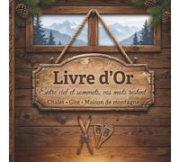 ivre d'Or - Entre ciel et sommets, vos mots restent: Livre d'Or pour Chalet, Gîte de Montagne, Location Saisonnière | Carnet de Souvenirs & ... | 100 Pages | Format Carré 21 × 21 cm