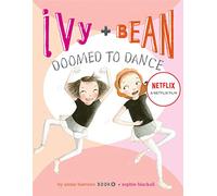 Ivy and Bean Doomed to Dance (Book 6): 06 (Ivy & Bean)