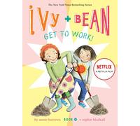 Ivy and Bean Get to Work! (Book 12)