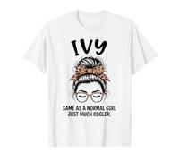 Ivy Igual Que una Chica Normal Solo un Nombre de niña Mucho más Fresco Camiseta