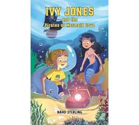 Ivy Jones and the Pirates of Mermaid Cove