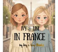Ivy & Lini in France: Little explorer (Ivy & Lini in Europe)