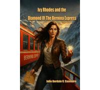 Ivy Rhodes and the: Diamond Of The Bernina Express