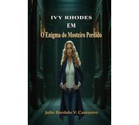 Ivy Rhodes em: O Enigma do Mosteiro Perdido: 2 (Aventuras de Ivy Rhodes)