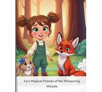 Ivy’s Magical Adventure - A Personalized Children’s Storybook for Girls Ages 4-9 | Inspires Confidence, Imagination & Kindness (Large 8.5×11 Softcover Bedtime Story)