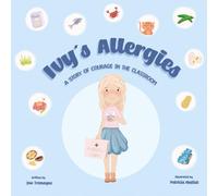Ivy's Allergies: A Story of Courage in the Classroom