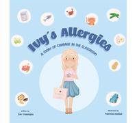 Ivy's Allergies: A Story of Courage in the Classroom