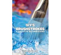 Ivy's Brushstrokes: A Palette of Ambitions