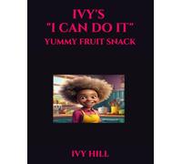 IVY'S " I CAN DO IT": YUMMY FRUIT SNACK