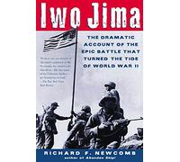 IWO JIMA: The Dramatic Account of the Epic Battle That Turned the Tide of World War II