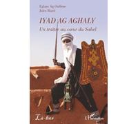 Iyad Ag Aghaly: Un traître au cœur du Sahel