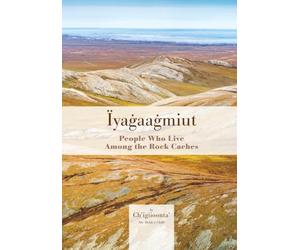 Iyagaagmiut: People Who Live among the Rock Caches