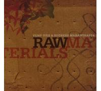 Iyer & Vijay & Rudresh Mahanthappa & Rudresh - Raw Materials