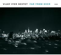 Iyer,Vijay Sextet - Far From Over (2LP) [Vinilo]