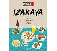 Izakaya, apéros et petits plats japonais (Le Japon de Laure Kié)