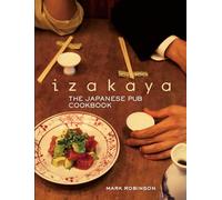 Izakaya: The Japanese Pub Cookbook [Idioma Inglés]