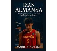 IZAN ALMANSA: The Inspiring Journey of Spain's Rising Basketball Star