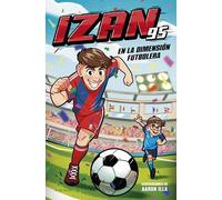 Izan95 en la dimensión futbolera (Lo más viral)
