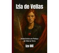 Izia de Vellas: Ainda Existe um Pedaço de Vida na Terra