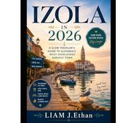 Izola in 2026: A Slow Traveler’s Guide to Slovenia’s Most Overlooked Adriatic Town