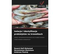 Izolacja i identyfikacja probiotyków na krewetkach: Izolacja i identyfikacja probiotyków oraz ich wpływ na wzrost i rozwój krewetek w akwakulturze