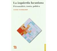 Izquierda Lacaniana, La - Psicoanalisis, Teoria, Politica (Sociologia (fce))