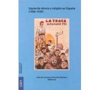 Izquierda Obrera Y Religion En España (1900-1939)