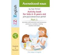 IZZi English Activity Book for Kids 6-8 Years Old Part 1: Activities with Russian Instructions -Vocabulary, Personal and Possessive Pronouns, Numbers, ... English: First Steps in English (Ages 6-8))