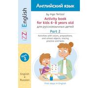 IZZi English Activity Book for Kids 6-8 Years Old Part 2: Activities with Russian Instructions -Vocabulary, Colors, Prepositions, School Objects, ... English: First Steps in English (Ages 6-8))