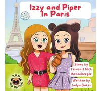 Izzy and Piper In Paris (The Adventures of Izzy and Piper)