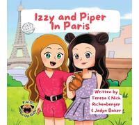 Izzy and Piper In Paris (The Adventures of Izzy and Piper)