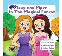 Izzy and Piper In The Magical Forest (The Adventures of Izzy and Piper)